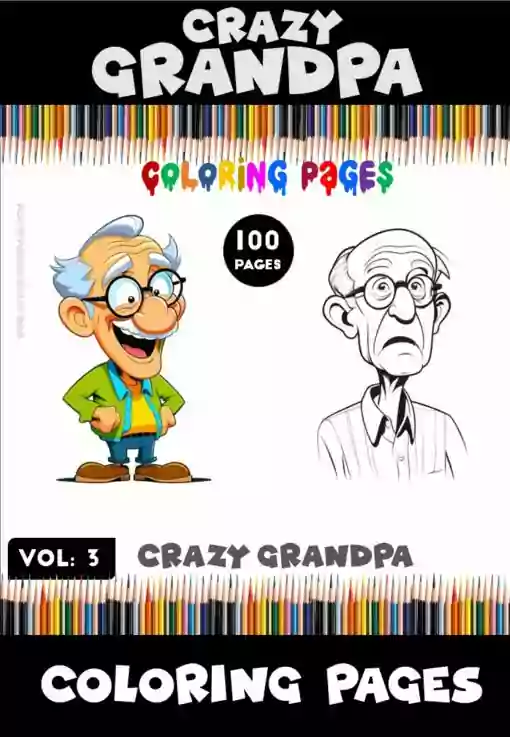 Unleash Laughter and Creativity with Grandpa Crazy Coloring Pages Vol. 3!