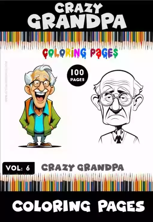 Unleash Whimsy with Crazy Grandfather Coloring Pages Vol. 6!