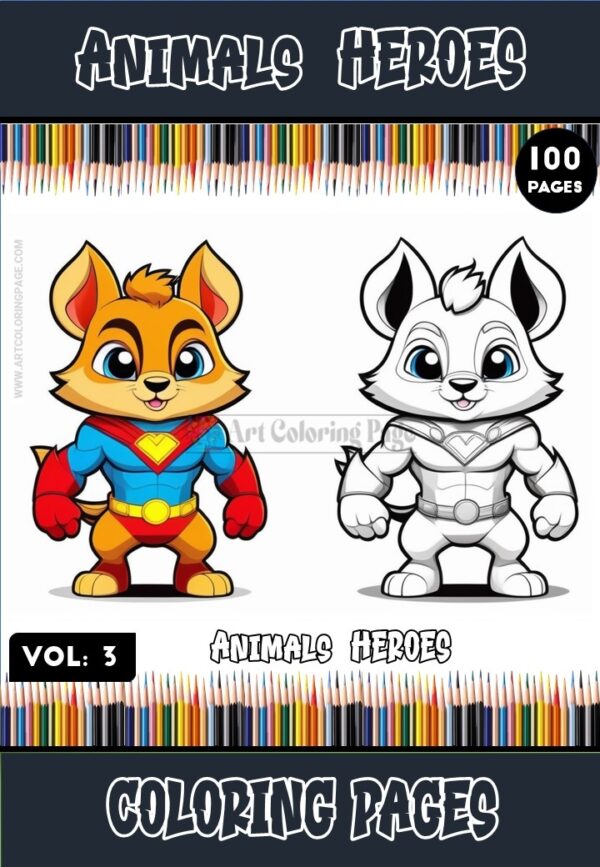 Enter a World of Wonder: Animals Super Heroes Coloring Pages Vol 3 -100 P