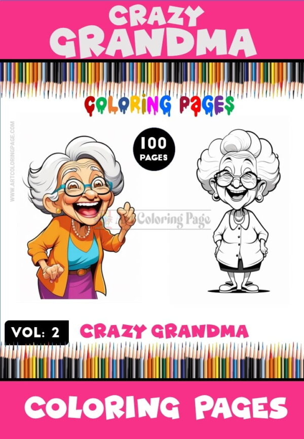 Embrace Laughter and Artistry with Crazy Grandma Coloring Pages Vol. 2!