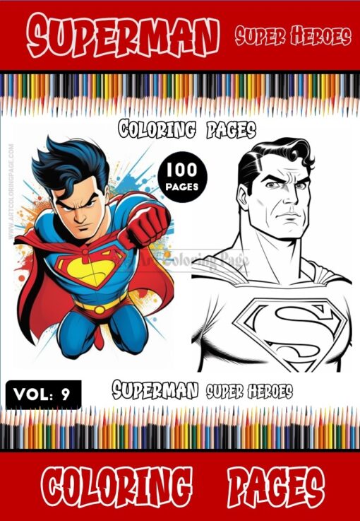 Unleash Your Inner Superhero with Superman Coloring Pages Vol 9: 100 Pages