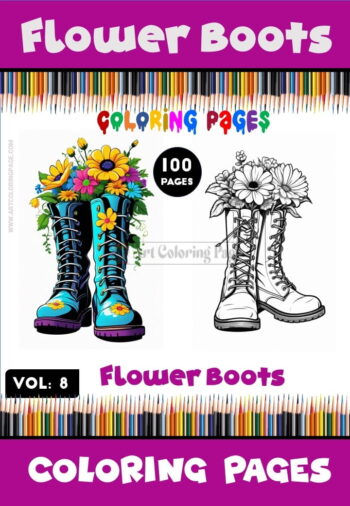 Bloom with Color: Flower Boots Coloring Pictures Vol 8 - 100 Pages