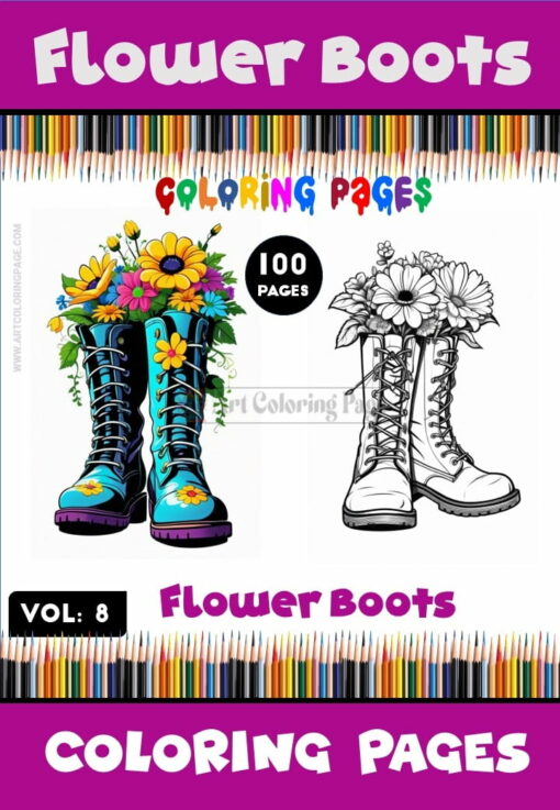 Bloom with Color: Flower Boots Coloring Pictures Vol 8 - 100 Pages