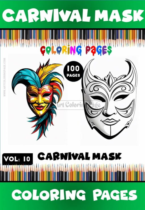 Unveil the Celebration Carnival Mask for Coloring Vol 10 - 100 Pages