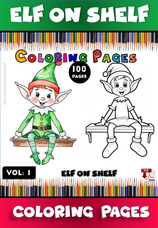 Elf on the Shelf Coloring Pages Vol.1: 100 Pages of Holiday Fun!