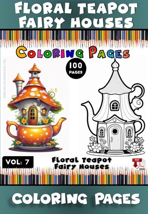 Flowers & Teapot Fairy Houses Coloring Pages Vol: 7