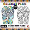 A colorful coloring book cover featuring two pairs of beach flip flops, one with vibrant patterns and the other outlined for coloring. The title 'Beach Flip Flops Coloring Pages' is prominently displayed, along with 'Vol. 2' and '100 Pages'.