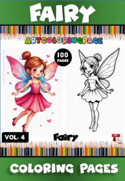 A colorful book cover featuring two fairy illustrations, one in vibrant colors and another in black and white. The title 'FAIRY' is prominently displayed at the top, with 'VOL. 4' and 'ART COLORING PAGE' noted above. A pencil background surrounds the design, indicating it's a coloring book with 100 pages.
