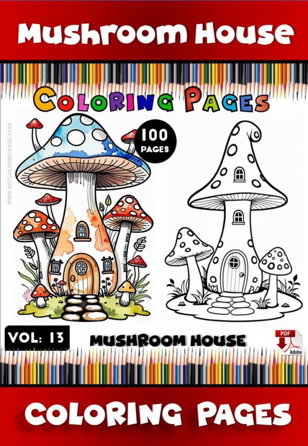 Delightful Coloring Pages Mushroom House for All Age Vol 13