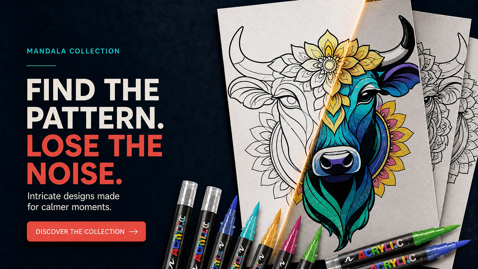 Half-colored mandala bull head with bright acrylic markers below, alongside text reading Find the pattern. Lose the noise