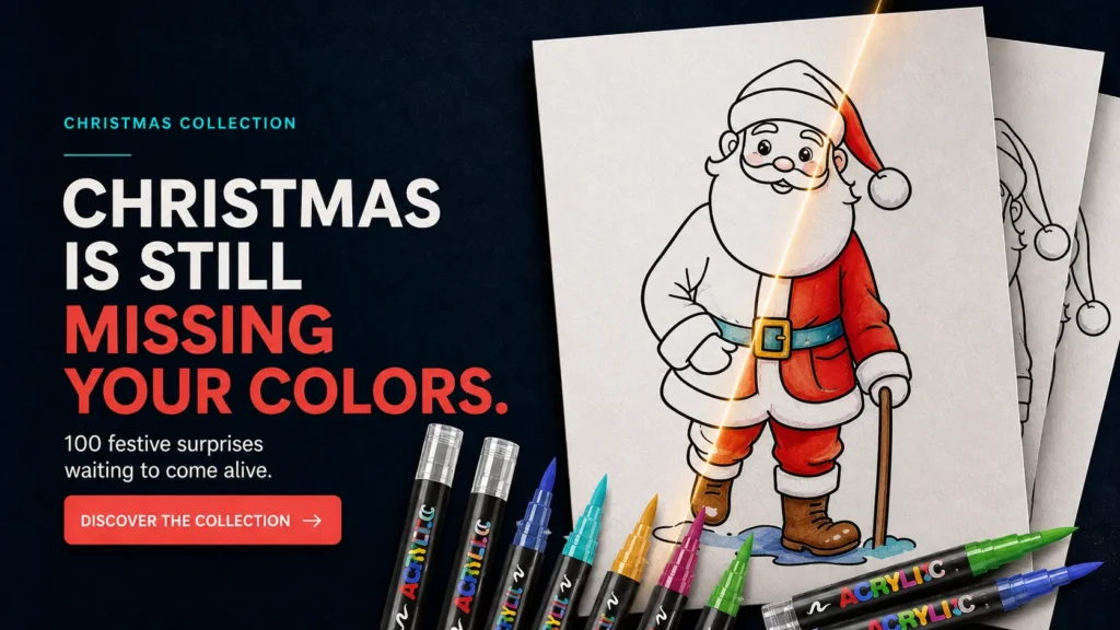 Half-colored Santa illustration and acrylic paint markers beside text reading “Christmas is still missing your colors”