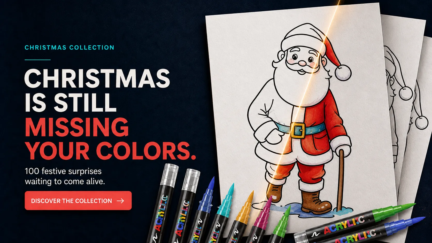 Half-colored Santa illustration and acrylic paint markers beside text reading “Christmas is still missing your colors”