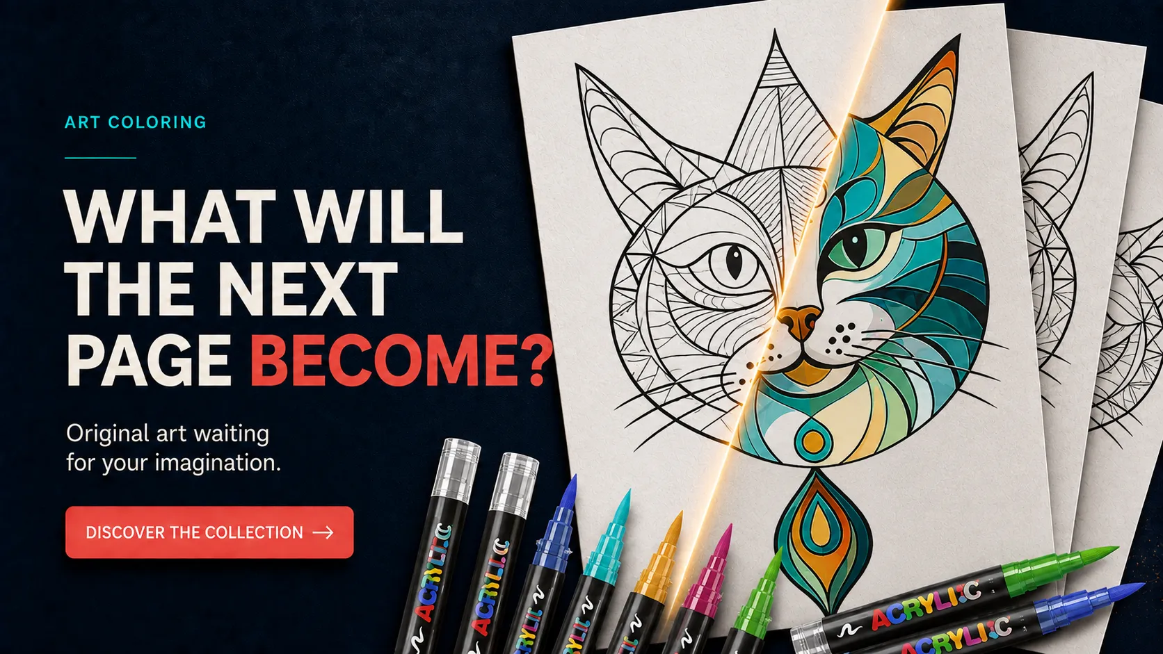 Ad with text reading What will the next page become?, cat line drawing half uncolored and half colored in blues and oranges, acrylic pens below