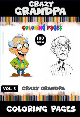 A colorful cover for a coloring book titled 'Crazy Grandpa', featuring two illustrations of a grandpa character: one in a cartoonish style with glasses and a big smile, wearing a green shirt, and another in a more serious, black and white sketch style. The cover states '100 PAGES' and is decorated with a border of colored pencils at the top and bottom.