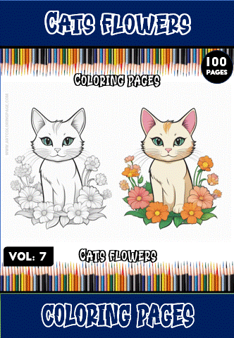 A coloring book cover featuring two cats surrounded by flowers: one cat is white with blue eyes and the other is orange with a mix of colors, both sitting among various floral designs. The title at the top reads 'CATS FLOWERS', with additional text indicating 'COLORING PAGES' and 'VOL. 7'. The border consists of colorful pencils and the cover highlights '100 PAGES'.
