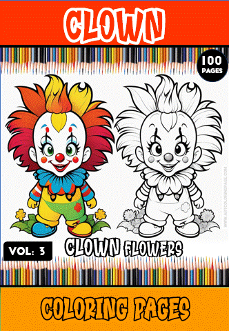 A colorful cover for a clown-themed coloring book, featuring a smiling clown character with a rainbow wig and flowers, alongside a black and white line art version of the same clown, titled 'Clown Flowers' and indicating 'Vol. 3' with a count of 100 pages.