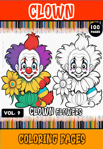 A coloring book cover featuring a cartoon clown surrounded by colorful flowers, with one side fully colored and the other side in black and white. The title reads 'CLOWN' at the top and 'VOL. 9 CLOWN FLOWERS' below, with a vibrant background of colorful pencils and '100 PAGES' highlighted in a circular badge.
