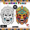 A colorful cover for an Aztec-themed coloring book, featuring two masks: one in black and white for coloring, and the other in vibrant colors. The title 'AZTEC COLORING PAGES' is prominently displayed at the top, with '100 PAGES' noted in a bright banner. 'VOL. I AZTEC' appears at the bottom in bold letters.