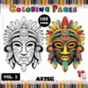 A colorful cover for an Aztec-themed coloring book, featuring two decorative Aztec masks—one in black and white and the other in vibrant colors. The title reads 'AZTEC COLORING PAGES' along with 'VOL: 2' and mentions '100 PAGES.' The background has a pattern of colored pencils.