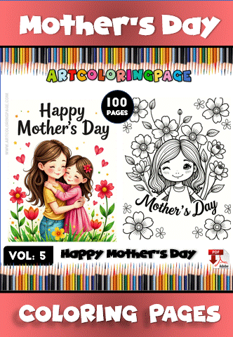 A vibrant promotional image for 'Mother's Day' coloring pages, featuring colorful illustrations on the left with the text 'Happy Mother's Day' and an image of a mother and child, alongside a black and white outline drawing on the right with the same text and a stylized depiction of a girl. The design also highlights '100 PAGES' and 'VOL. 5' at the top, framed by colorful pencil graphics.